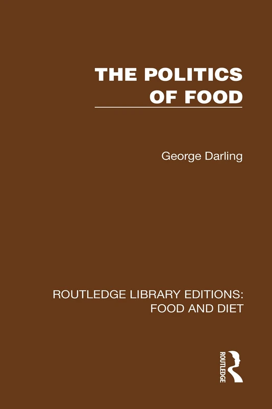The Politics of Food (Routledge Library Editions: Food and Diet)