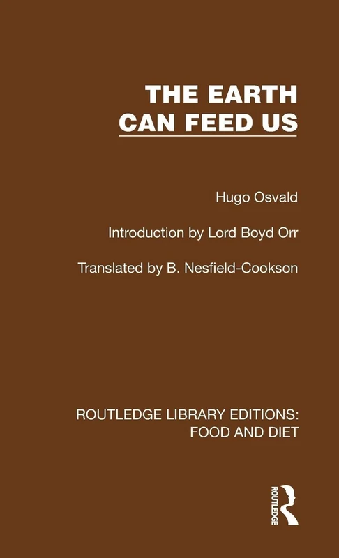 The Earth Can Feed Us (Routledge Library Editions: Food and Diet)