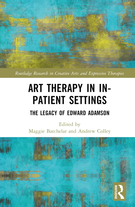 Routledge Art Therapy in In-patient Settings - Adamson Legacy