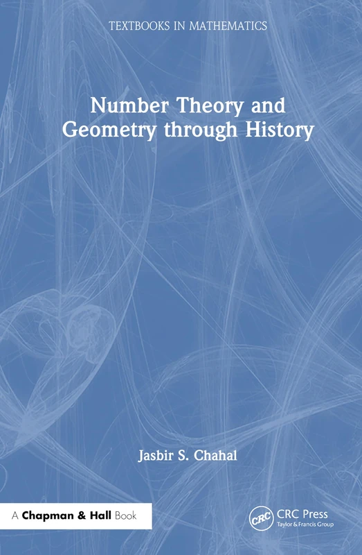 Number Theory and Geometry through History (Textbooks in Mathematics)