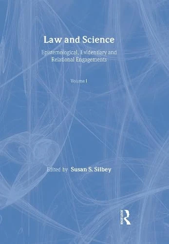 Law and Science: Epistemological, Evidentiary, and Relational Engagements