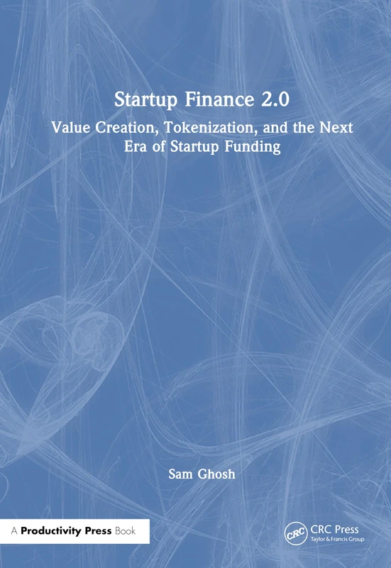 Startup Finance 2.0: Value Creation, Tokenization, and the Next Era of Startup Funding