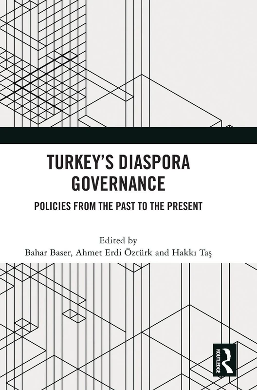Turkey’s Diaspora Governance: Policies from the Past to the Present