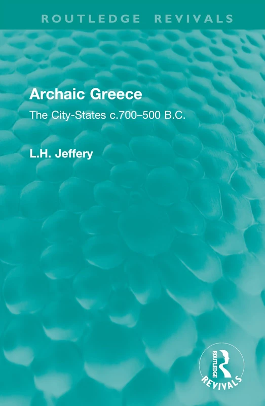 Routledge Archaic Greece: The City-States c.700-500 B.C. Book