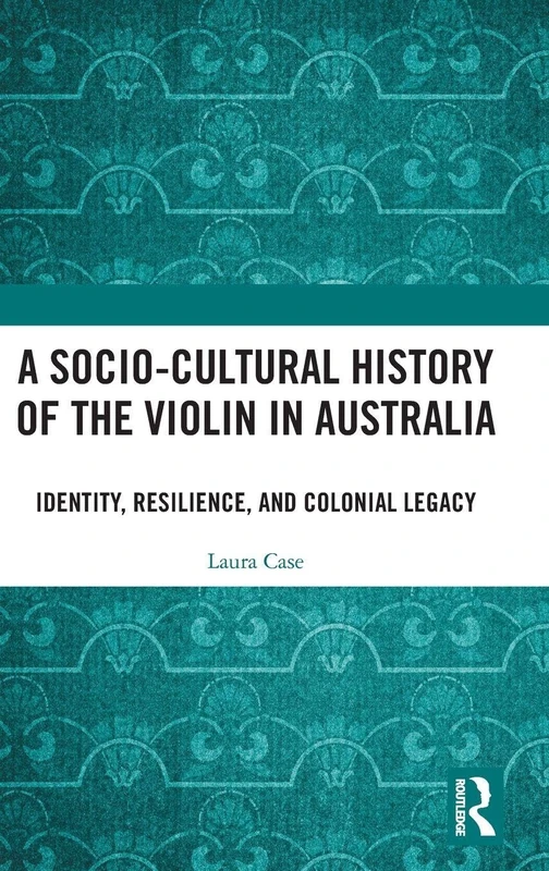 Routledge - A Socio-Cultural History of the Violin in Australia