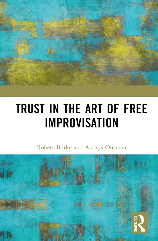 Routledge - Trust in the Art of Free Improvisation Book