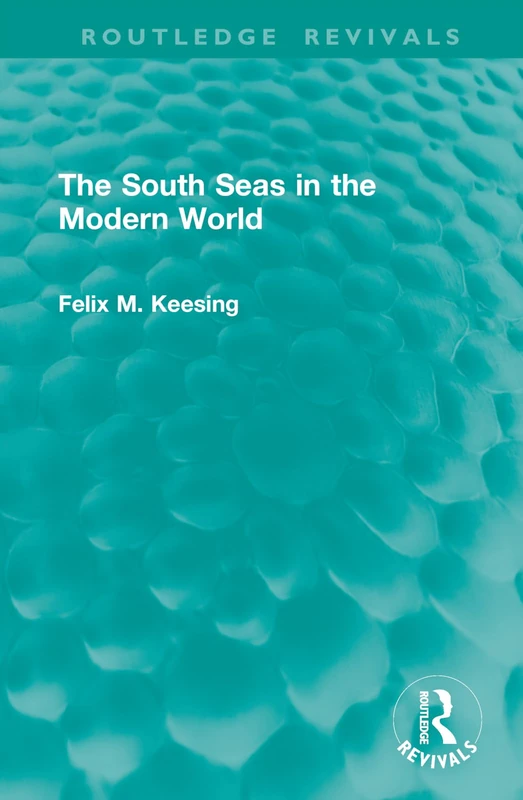 Routledge The South Seas in the Modern World - History Book