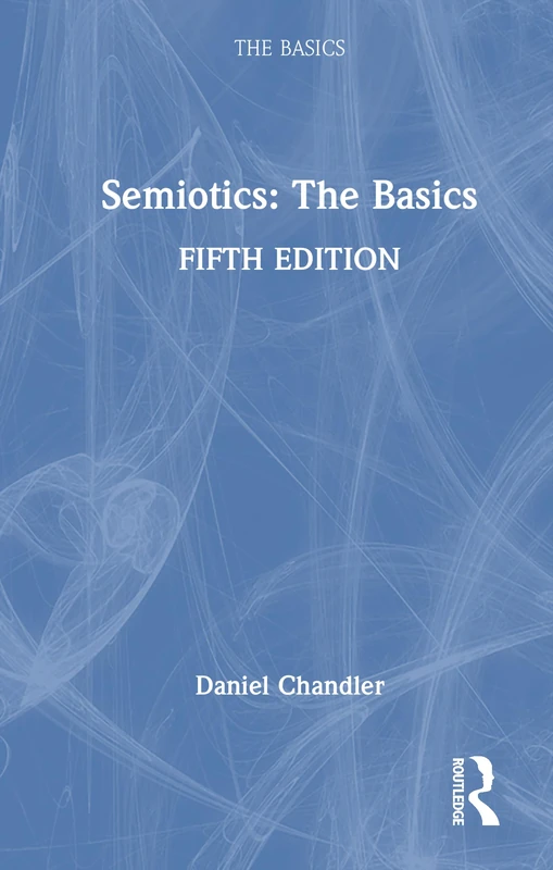 Routledge Semiotics: The Basics - Arts and Criticism Book