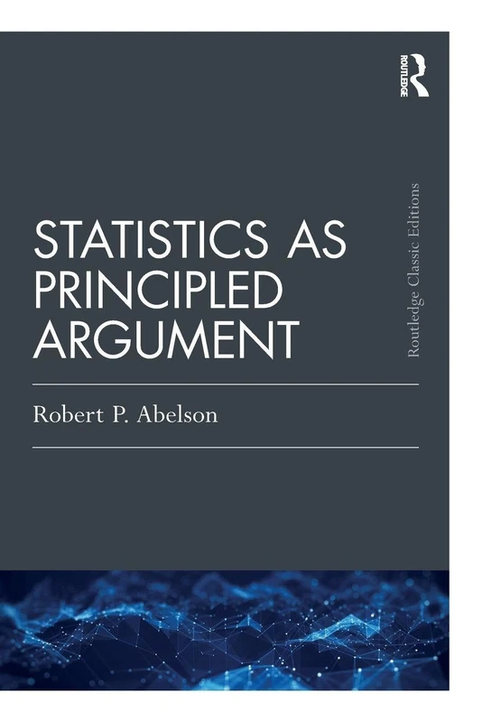 Statistics as Principled Argument (Psychology Press & Routledge Classic Editions)
