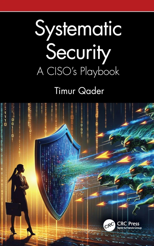 Systematic Security: A CISO’s Playbook