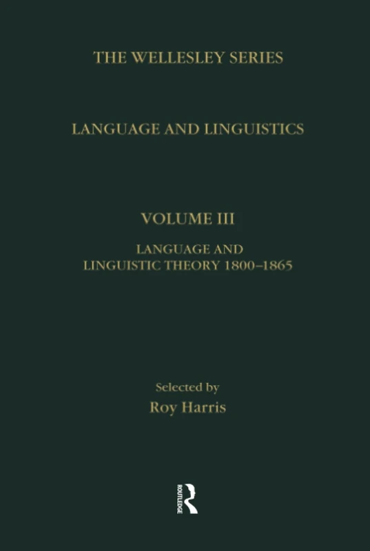 Language and Linguistics: Key Nineteenth-Century Journal Sources in Linguistics (The Wellesley Series)
