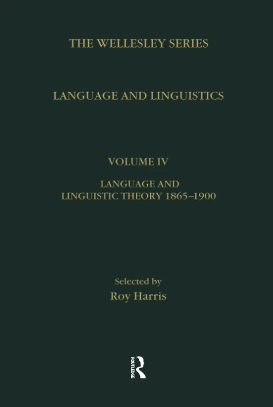 Language and Linguistics: Key Nineteenth-Century Journal Sources in Linguistics (The Wellesley Series)