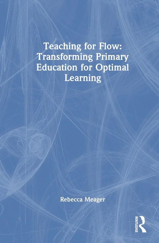 Routledge Teaching for Flow - Primary Education Book