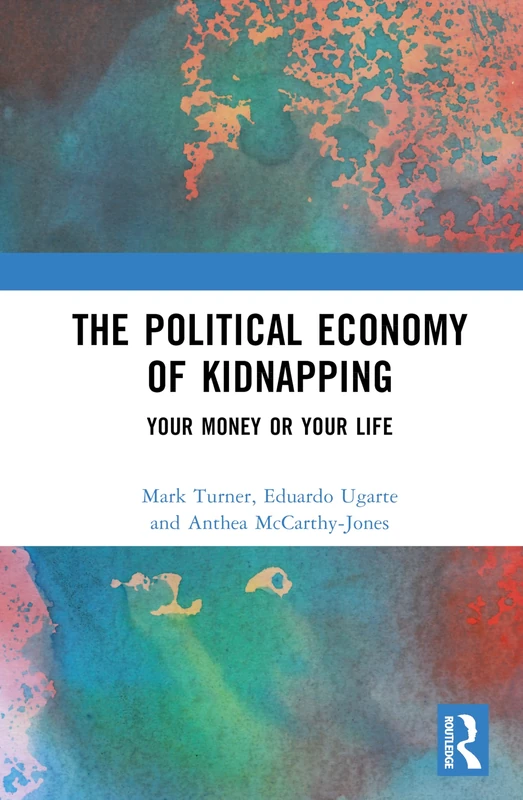 The Political Economy of Kidnapping: Your Money or Your Life