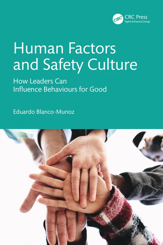 Human Factors and Safety Culture: How Leaders Can Influence Behaviours for Good