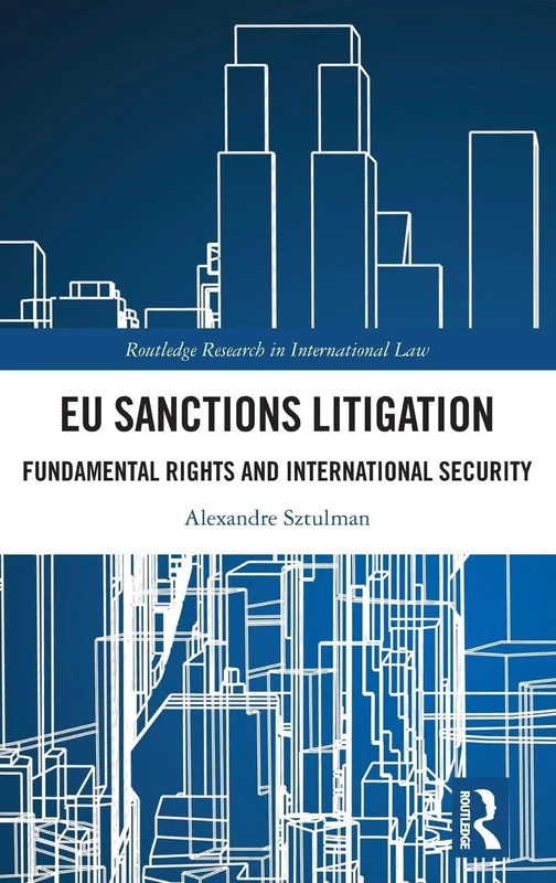 EU Sanctions Litigation: Fundamental Rights and International Security (Routledge Research in International Law)