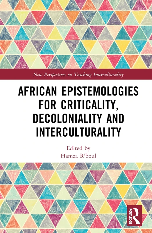 African Epistemologies for Criticality, Decoloniality and Interculturality (New Perspectives on Teaching Interculturality)