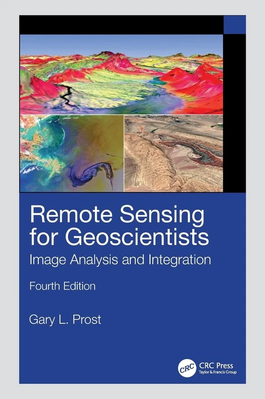 Remote Sensing for Geoscientists: Image Analysis and Integration