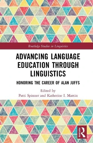 Advancing Language Education through Linguistics: Honoring the Career of Alan Juffs (Routledge Studies in Linguistics) - Image 1