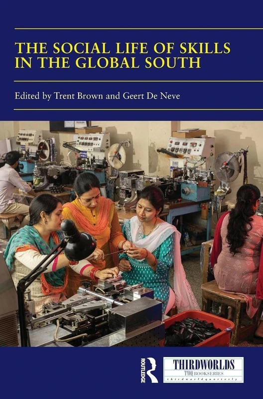 The Social Life of Skills in the Global South (ThirdWorlds)