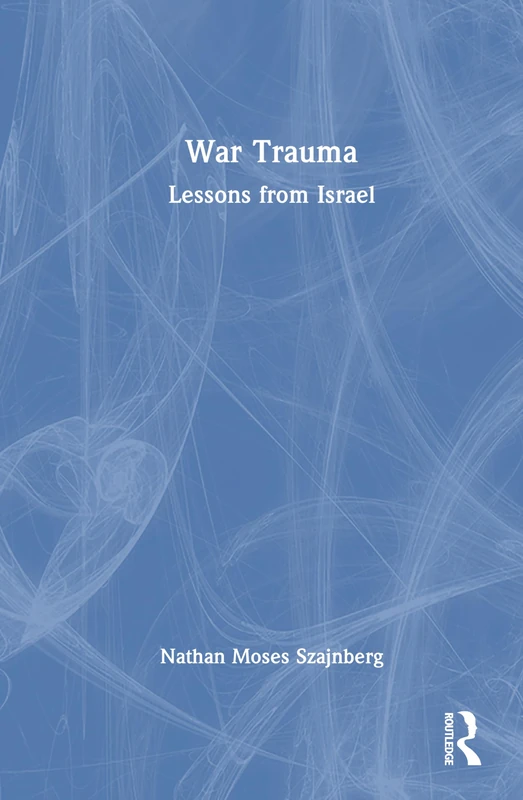 War Trauma: Lessons from Israel - Routledge Book