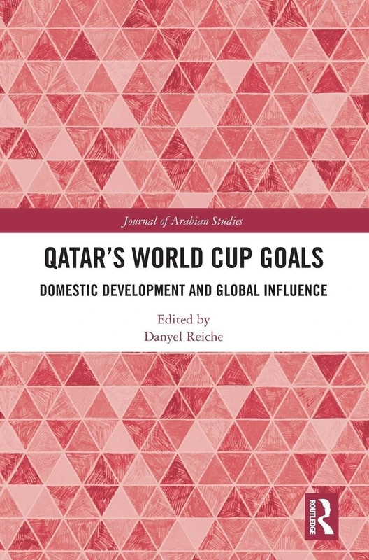 Qatar’s World Cup Goals: Domestic Development and Global Influence