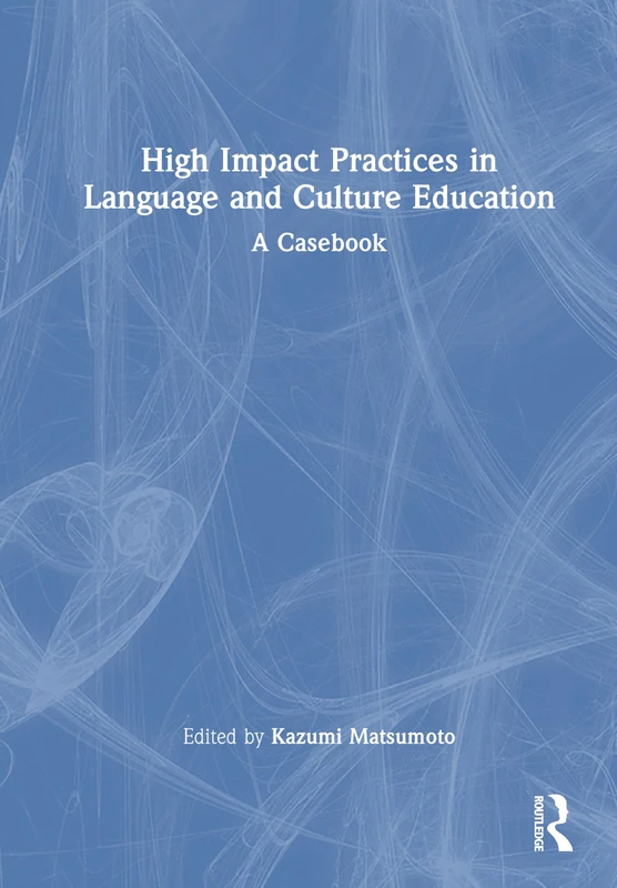 High Impact Practices in Language and Culture Education: A Casebook