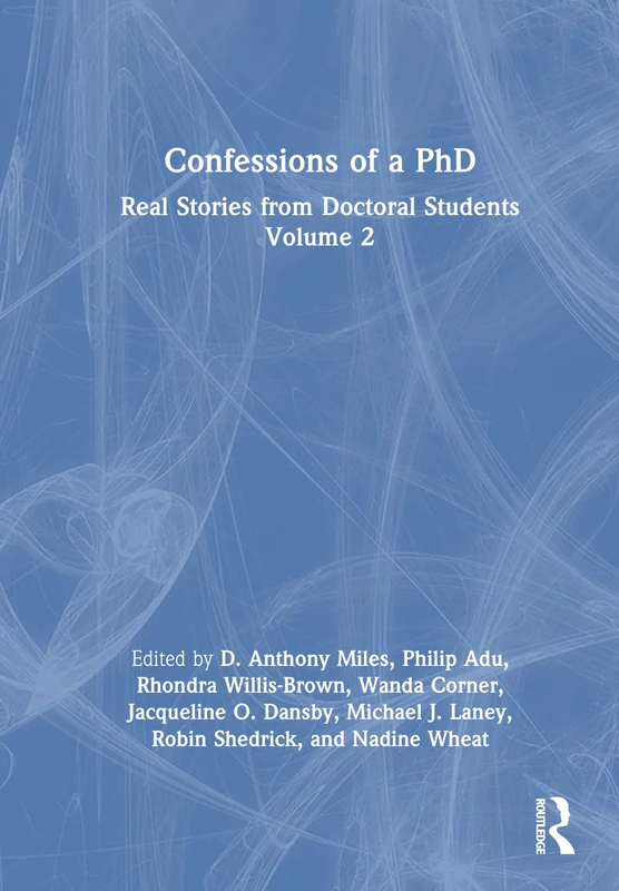 Routledge Confessions of a PhD: Real Stories, Volume 2