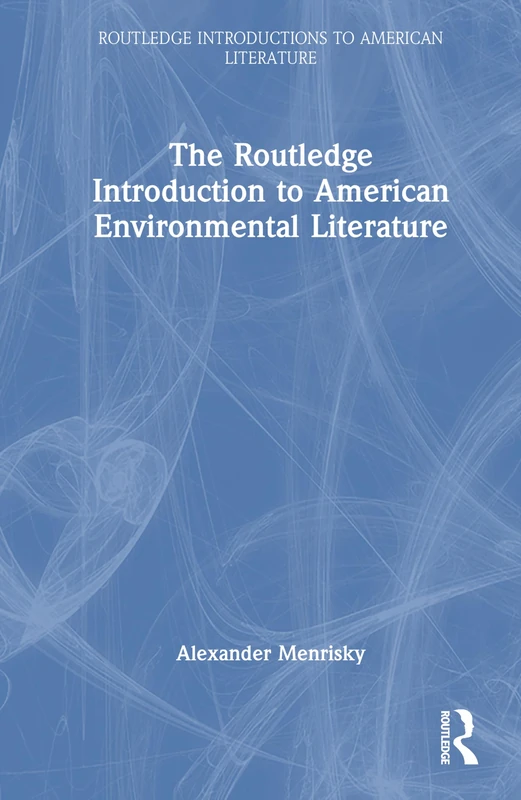 Routledge Introduction to American Environmental Literature