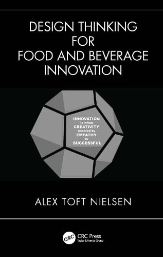 Design Thinking for Food and Beverage Innovation
