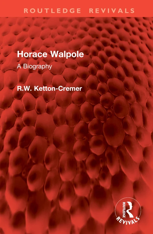 Horace Walpole: A Biography (Routledge Revivals)