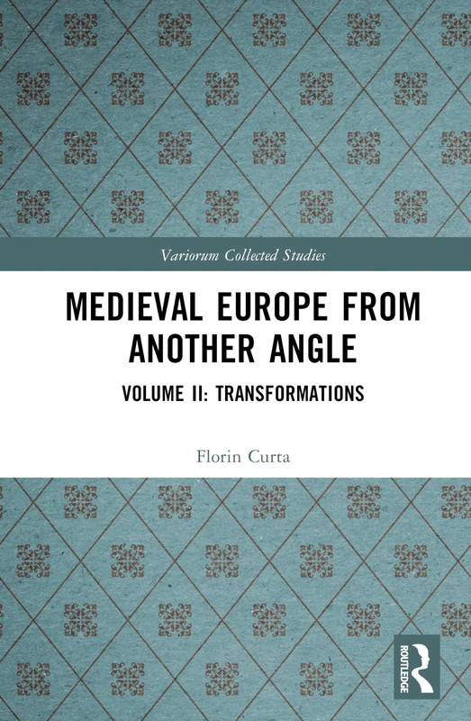 Medieval Europe From Another Angle: Volume II: Transformations (Variorum Collected Studies)