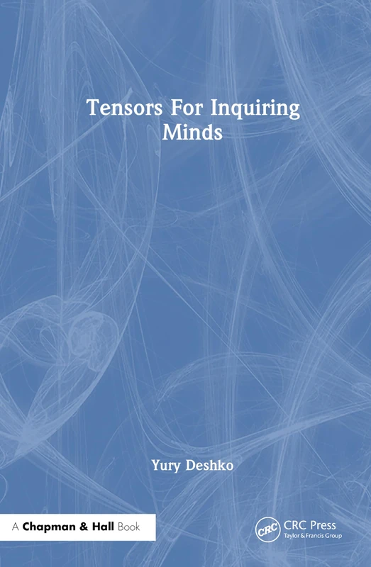 Chapman and Hall/CRC Tensors For Inquiring Minds - Math Book - Image 1