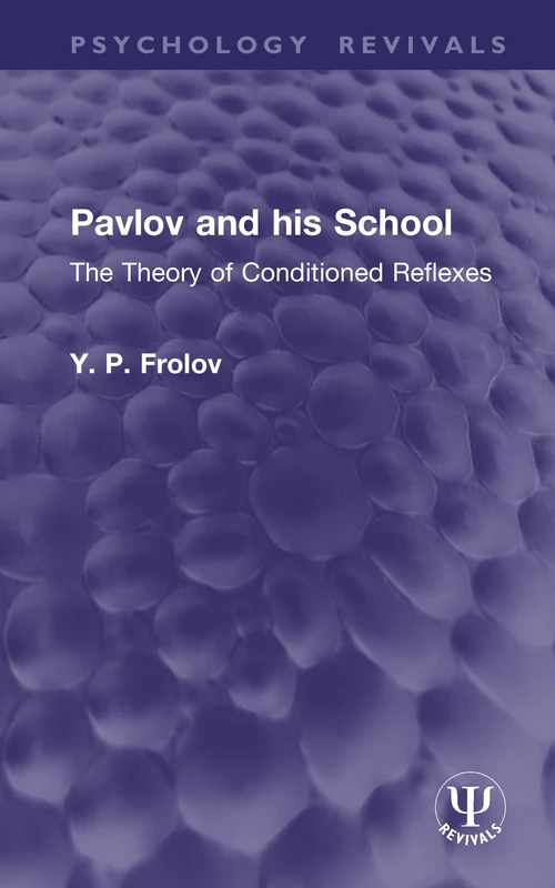 Pavlov and his School: The Theory of Conditioned Reflexes (Psychology Revivals) - Image 1
