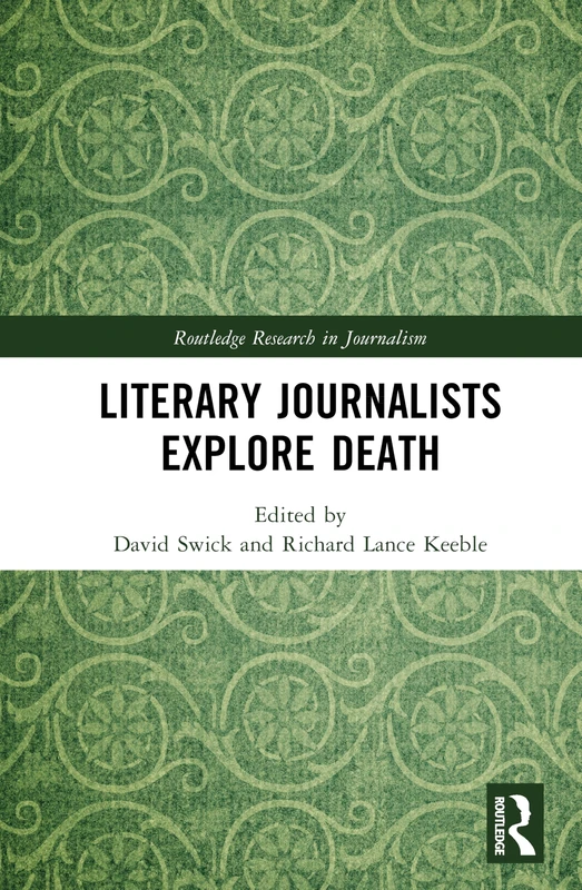 Literary Journalists Explore Death (Routledge Research in Journalism)