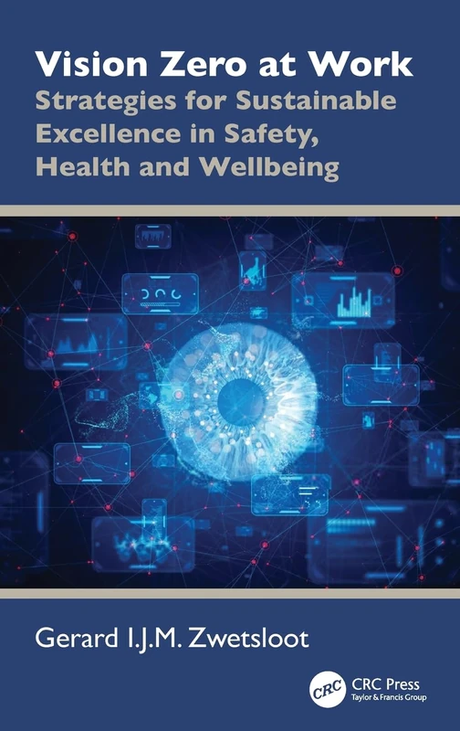 Vision Zero at Work: Strategies for Sustainable Excellence in Safety, Health and Wellbeing