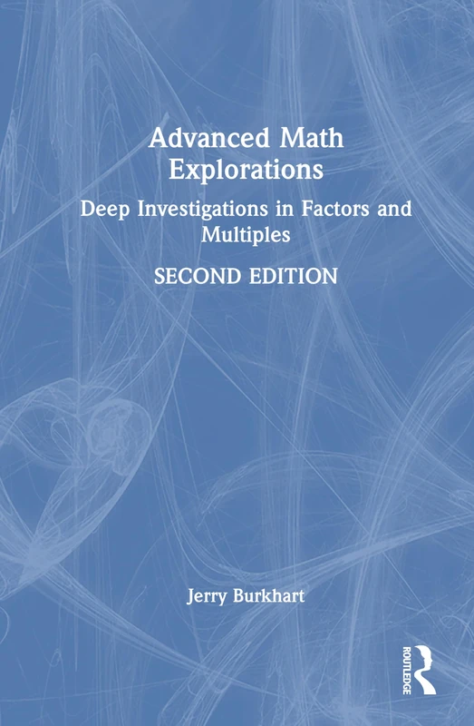 Advanced Math Explorations: Deep Investigations in Factors and Multiples