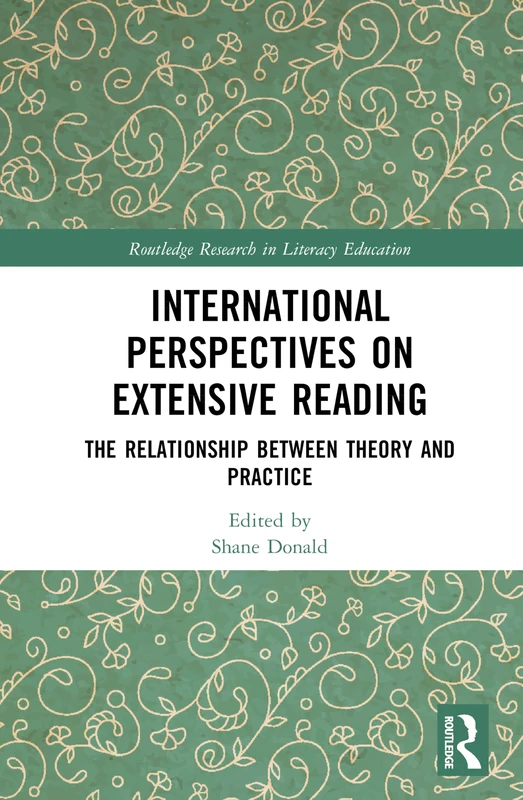 International Perspectives on Extensive Reading: The Relationship Between Theory and Practice (Routledge Research in Literacy Education)