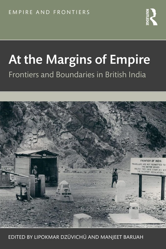 At the Margins of Empire: Frontiers and Boundaries in British India