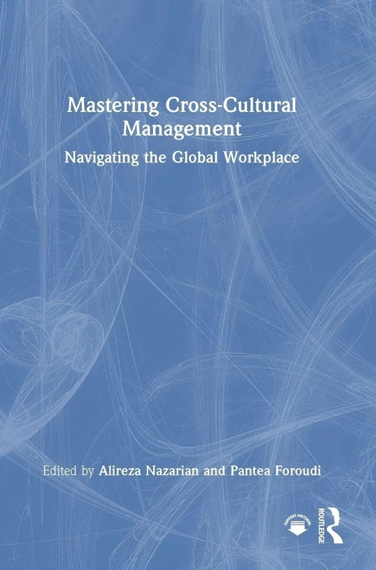Mastering Cross-Cultural Management: Navigating the Global Workplace