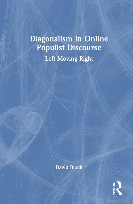 Diagonalism in Online Populist Discourse: Left Moving Right