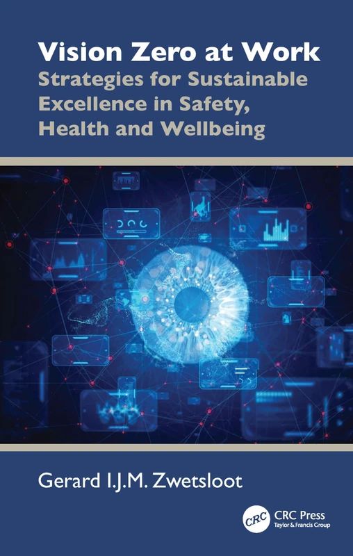 Vision Zero at Work: Strategies for Sustainable Excellence in Safety, Health and Wellbeing