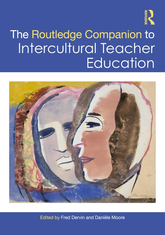 The Routledge Companion to Intercultural Teacher Education (New Perspectives on Teaching Interculturality)