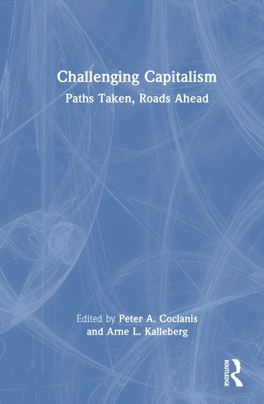 Challenging Capitalism: Paths Taken, Roads Ahead - Routledge