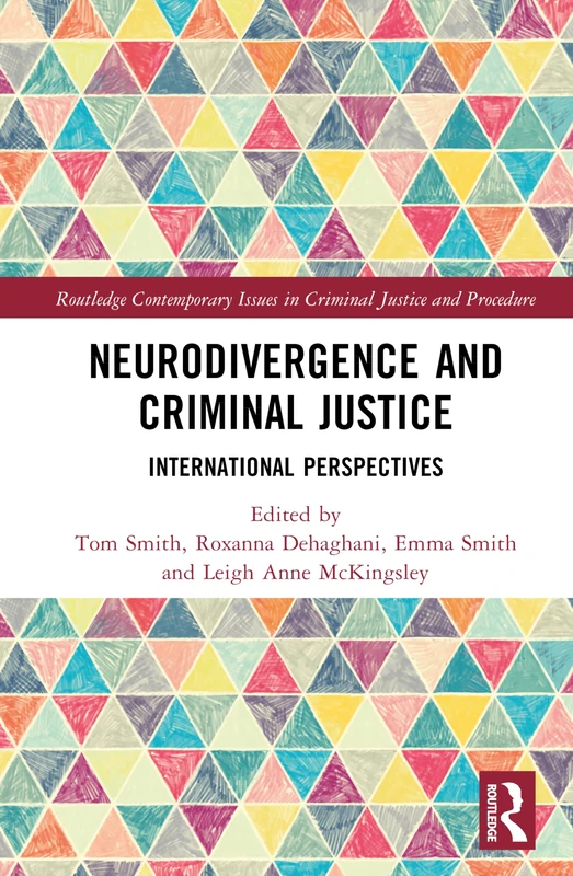 Neurodivergence and Criminal Justice: International Perspectives (Routledge Contemporary Issues in Criminal Justice and Procedure)
