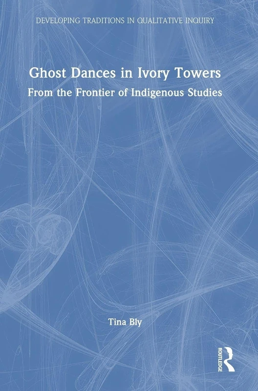 Routledge - Ghost Dances in Ivory Towers Book