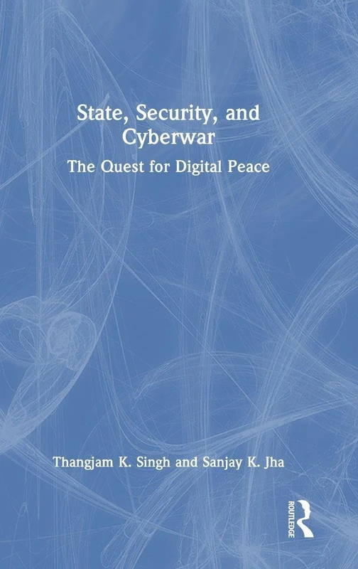 Routledge - State, Security, and Cyberwar Book