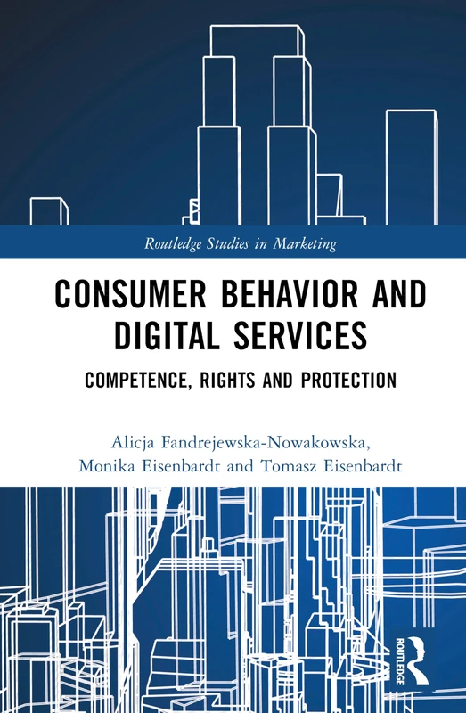 Consumer Behavior and Digital Services: Competence, Rights and Protection (Routledge Studies in Marketing)