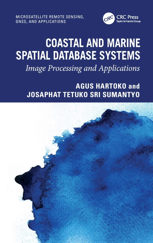 Coastal and Marine Spatial Database Systems: Image Processing and Applications (Microsatellite Remote Sensing, GNSS, and Applications)