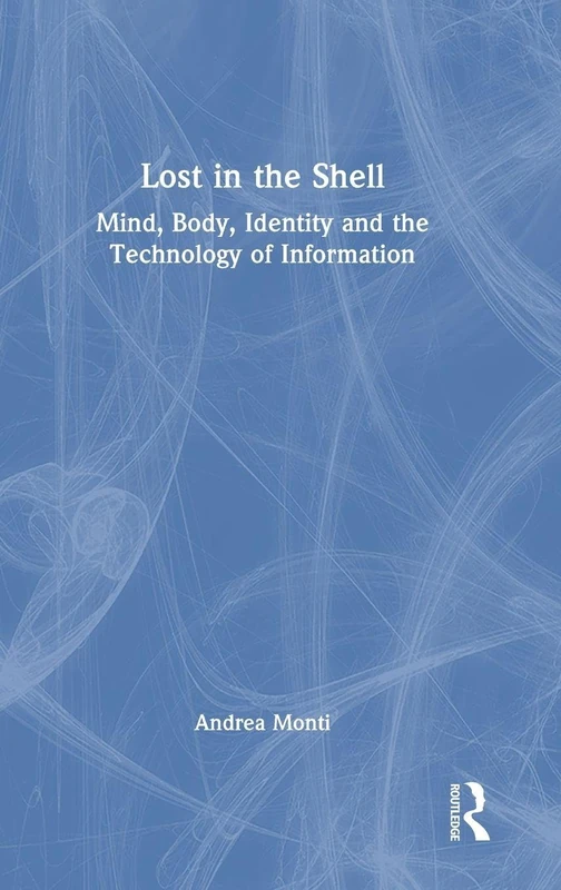 Lost in the Shell: Mind, Body, Identity and the Technology of Information - Image 1